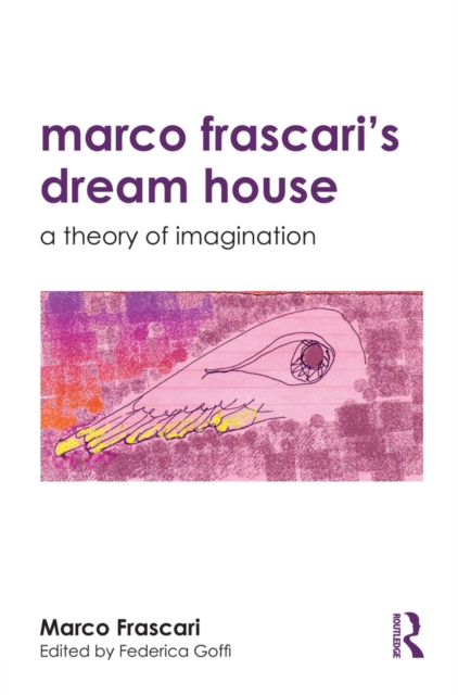 Marco Frascari's Dream House : A Theory of Imagination, EPUB eBook