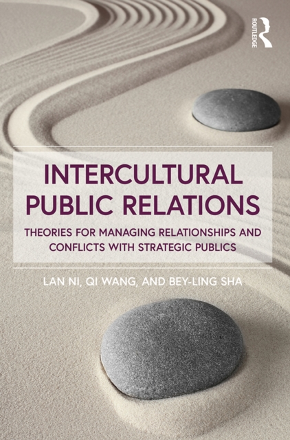 Intercultural Public Relations : Theories for Managing Relationships and Conflicts with Strategic Publics, EPUB eBook