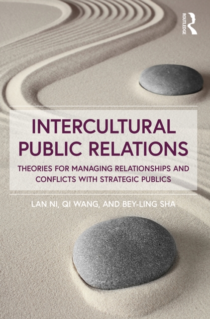 Intercultural Public Relations : Theories for Managing Relationships and Conflicts with Strategic Publics, PDF eBook