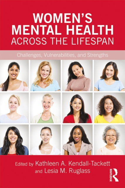 Women's Mental Health Across the Lifespan : Challenges, Vulnerabilities, and Strengths, EPUB eBook