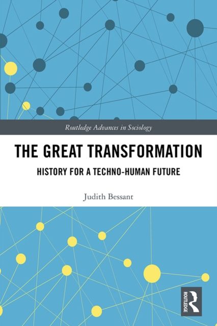 The Great Transformation : History for a Techno-Human Future, PDF eBook