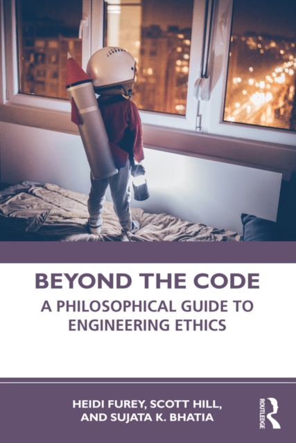 Beyond the Code : A Philosophical Guide to Engineering Ethics, PDF eBook