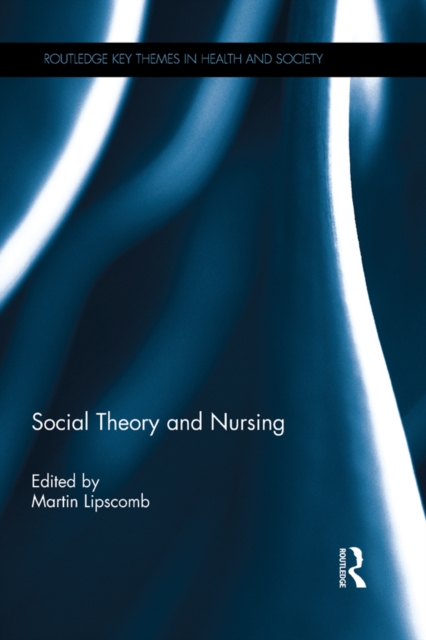 Social Theory and Nursing, EPUB eBook