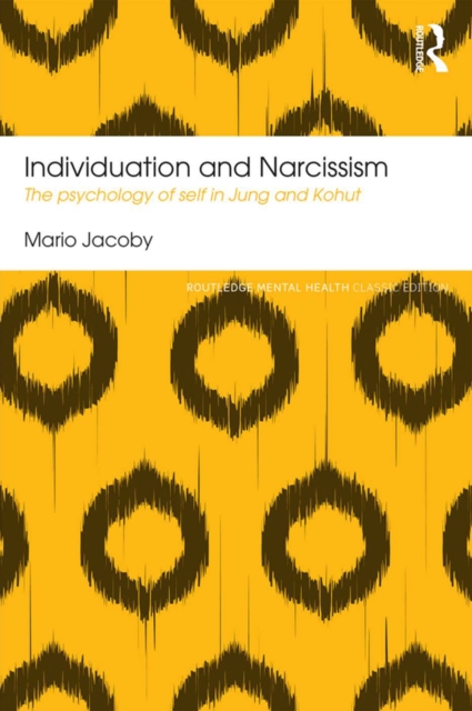 Individuation and Narcissism : The psychology of self in Jung and Kohut, EPUB eBook