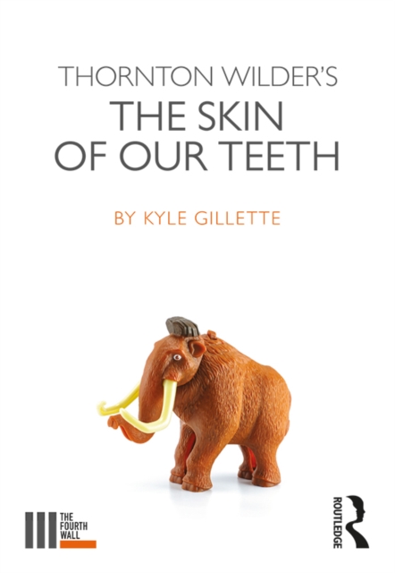 Thornton Wilder's The Skin of our Teeth, PDF eBook