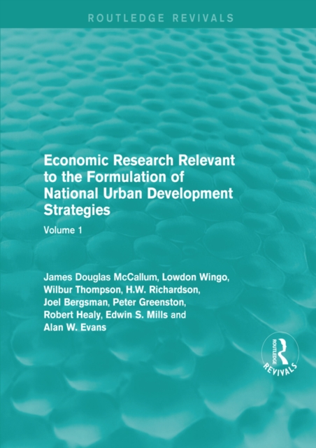 Economic Research Relevant to the Formulation of National Urban Development Strategies : Volume 1, EPUB eBook