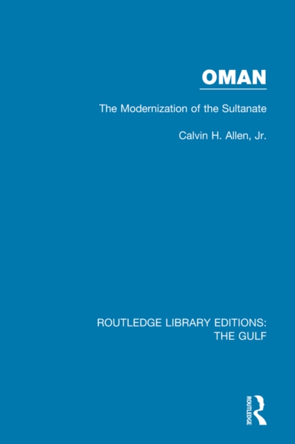 Oman: the Modernization of the Sultanate, PDF eBook