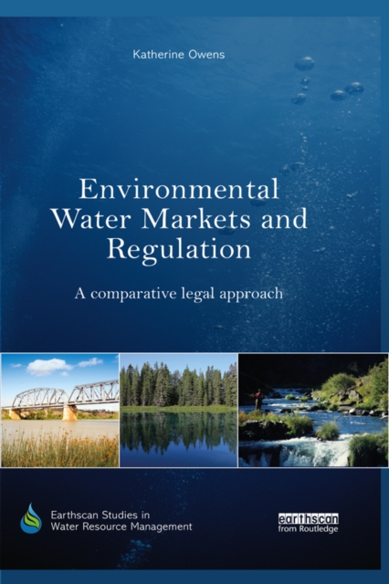 Environmental Water Markets and Regulation : A comparative legal approach, EPUB eBook