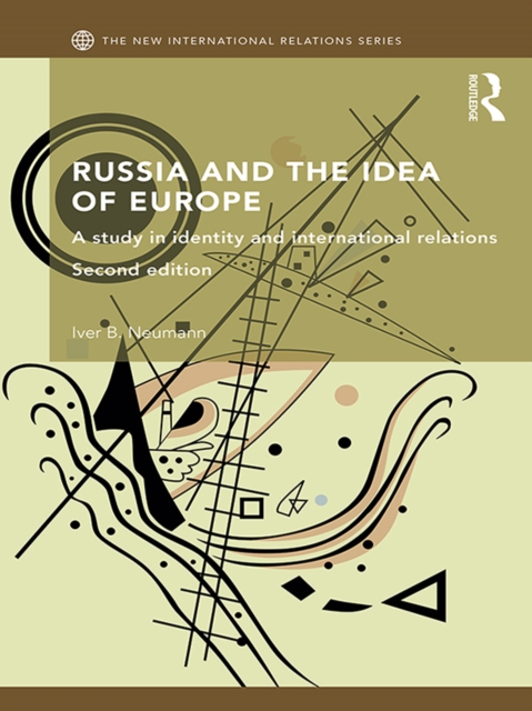 Russia and the Idea of Europe : A Study in Identity and International Relations, EPUB eBook