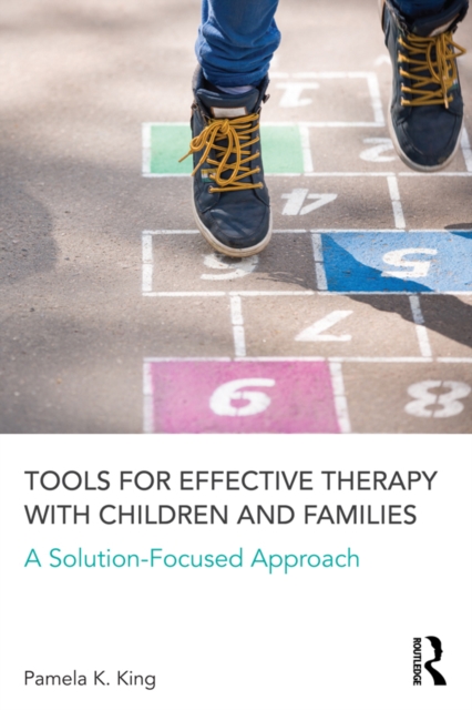 Tools for Effective Therapy with Children and Families : A Solution-Focused Approach, PDF eBook