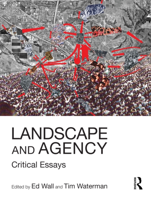 Landscape and Agency : Critical Essays, PDF eBook