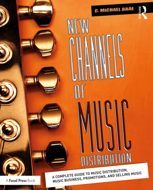 New Channels of Music Distribution : Understanding the Distribution Process, Platforms and Alternative Strategies, PDF eBook