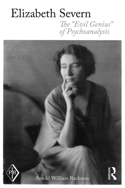 Elizabeth Severn : The "Evil Genius" of Psychoanalysis, EPUB eBook