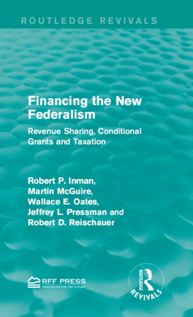 Financing the New Federalism : Revenue Sharing, Conditional Grants and Taxation, EPUB eBook