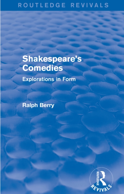 Shakespeare's Comedies : Explorations in Form, PDF eBook
