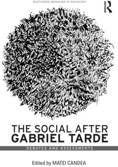 The Social after Gabriel Tarde : Debates and Assessments, PDF eBook