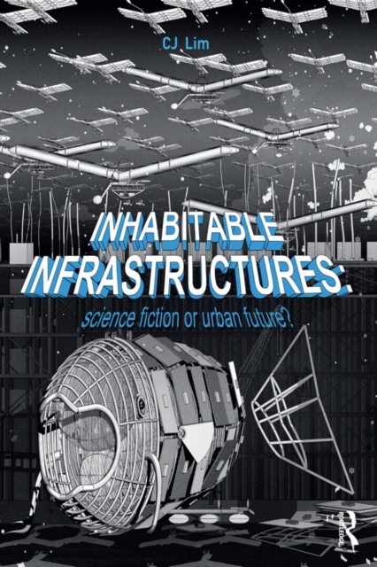 Inhabitable Infrastructures : Science fiction or urban future?, PDF eBook