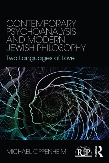 Contemporary Psychoanalysis and Modern Jewish Philosophy : Two Languages of Love, PDF eBook