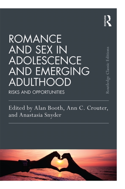 Romance and Sex in Adolescence and Emerging Adulthood : Risks and Opportunities, PDF eBook