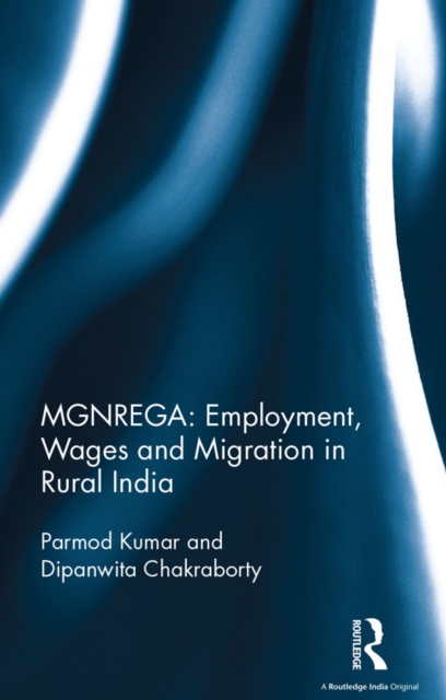 MGNREGA: Employment, Wages and Migration in Rural India, EPUB eBook