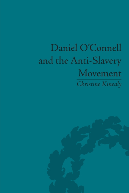 Daniel O'Connell and the Anti-Slavery Movement : 'The Saddest People the Sun Sees', EPUB eBook