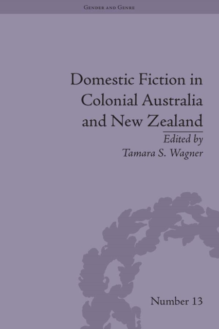 Domestic Fiction in Colonial Australia and New Zealand, PDF eBook