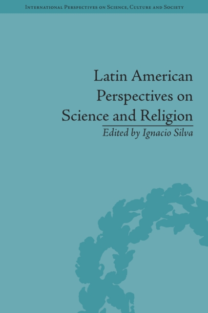 Latin American Perspectives on Science and Religion, PDF eBook