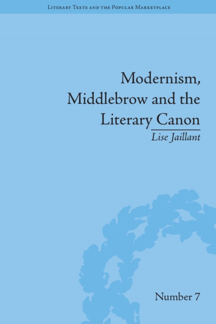 Modernism, Middlebrow and the Literary Canon : The Modern Library Series, 1917–1955, EPUB eBook