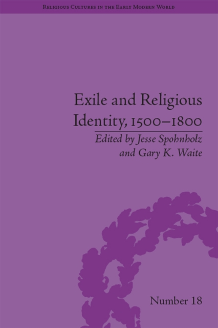 Exile and Religious Identity, 1500-1800, PDF eBook