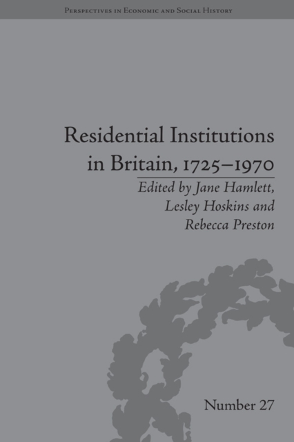 Residential Institutions in Britain, 1725-1970 : Inmates and Environments, PDF eBook