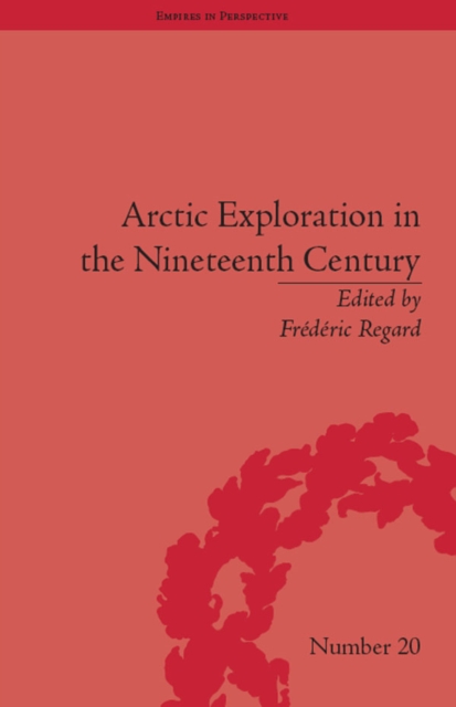 Arctic Exploration in the Nineteenth Century : Discovering the Northwest Passage, EPUB eBook