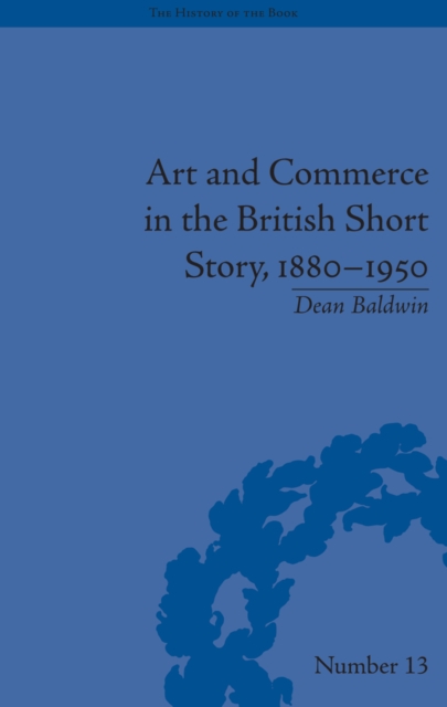 Art and Commerce in the British Short Story, 1880-1950, EPUB eBook