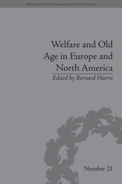 Welfare and Old Age in Europe and North America : The Development of Social Insurance, EPUB eBook