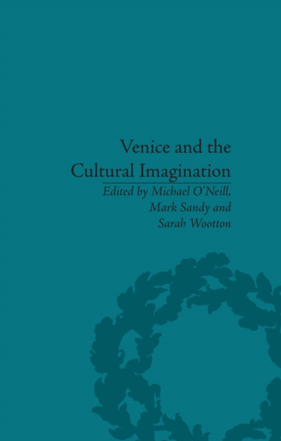 Venice and the Cultural Imagination : 'This Strange Dream upon the Water', EPUB eBook