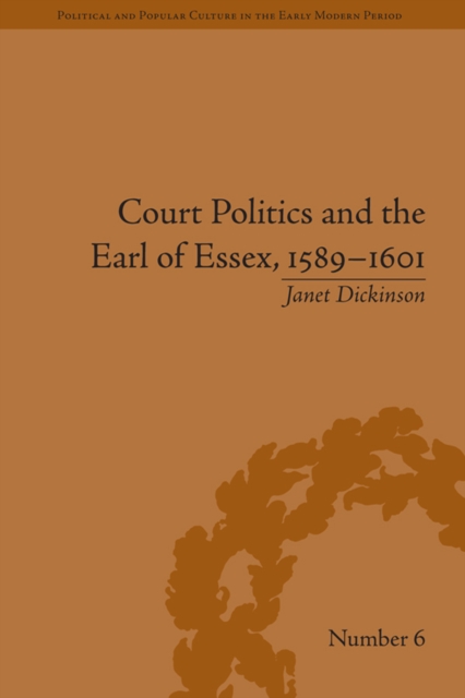 Court Politics and the Earl of Essex, 1589-1601, PDF eBook
