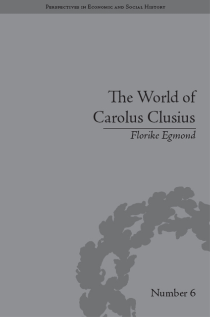 The World of Carolus Clusius : Natural History in the Making, 1550-1610, EPUB eBook
