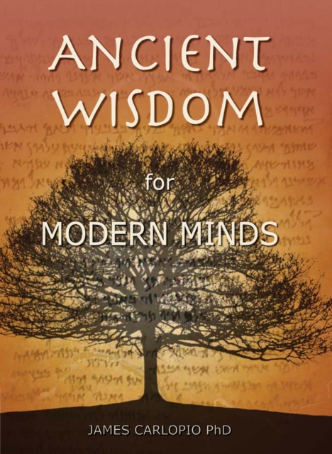 Ancient Wisdom for Modern Minds : A Thinking Heart and a Feeling Mind, PDF eBook