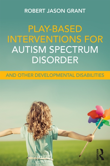 Play-Based Interventions for Autism Spectrum Disorder and Other Developmental Disabilities, EPUB eBook