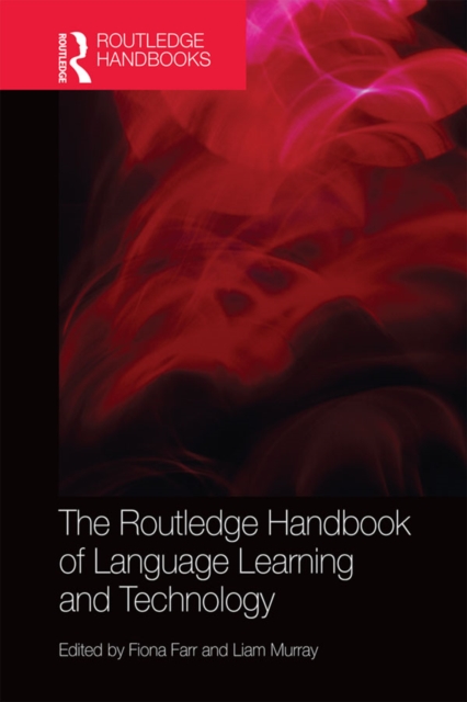 The Routledge Handbook of Language Learning and Technology, PDF eBook