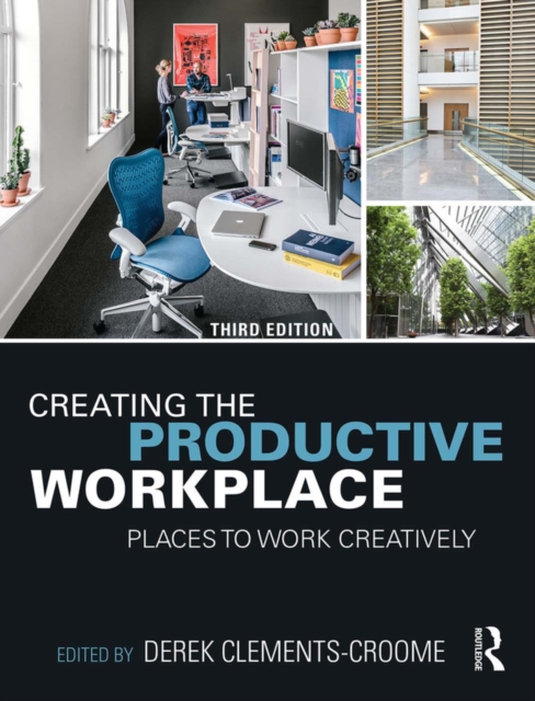 Creating the Productive Workplace : Places to Work Creatively, PDF eBook