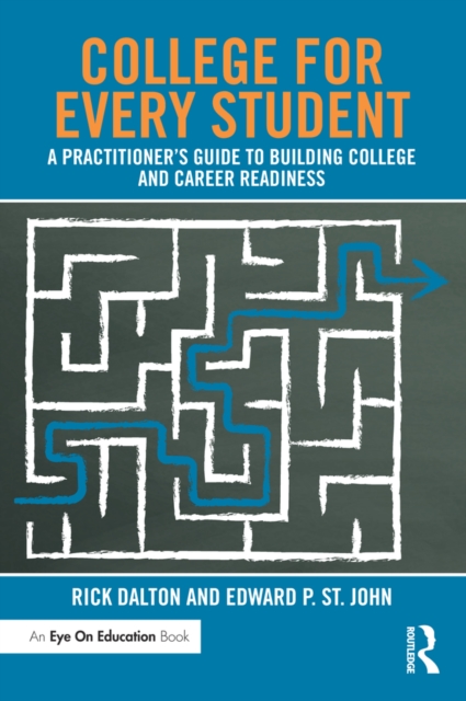 College For Every Student : A Practitioner's Guide to Building College and Career Readiness, PDF eBook