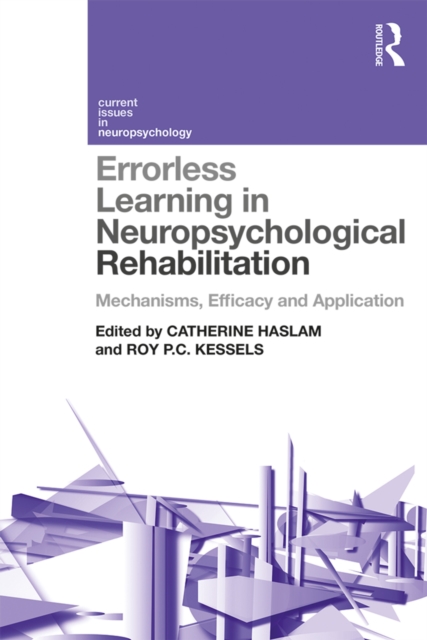 Errorless Learning in Neuropsychological Rehabilitation : Mechanisms, Efficacy and Application, EPUB eBook