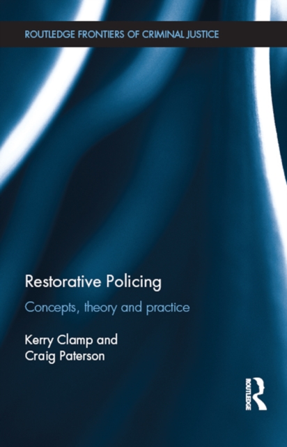 Restorative Policing : Concepts, theory and practice, EPUB eBook