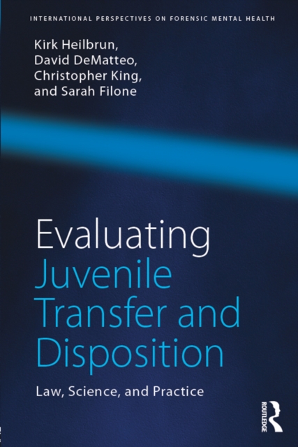 Evaluating Juvenile Transfer and Disposition : Law, Science, and Practice, PDF eBook