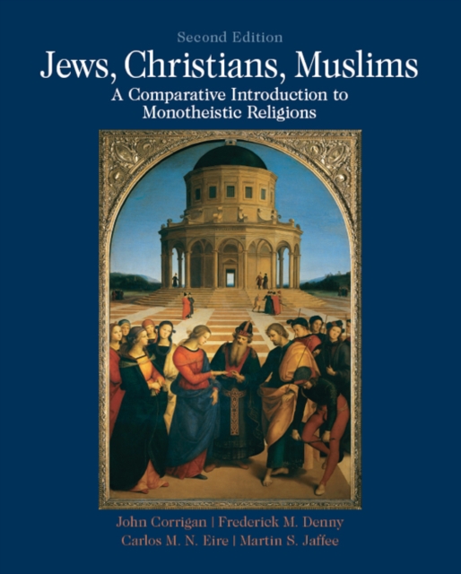 Jews, Christians, Muslims : A Comparative Introduction to Monotheistic Religions, PDF eBook