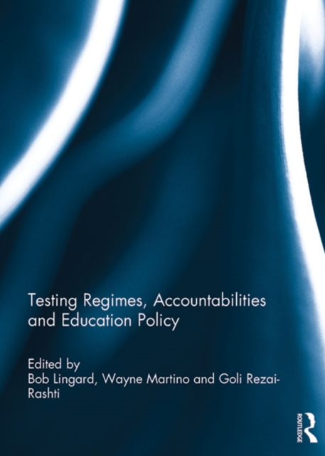 Testing Regimes, Accountabilities and Education Policy, EPUB eBook