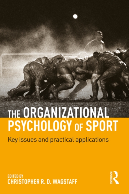 The Organizational Psychology of Sport : Key Issues and Practical Applications, EPUB eBook