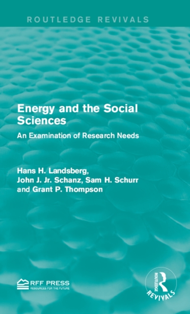 Energy and the Social Sciences : An Examination of Research Needs, PDF eBook