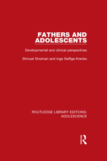 Fathers and Adolescents : Developmental and Clinical Perspectives, PDF eBook