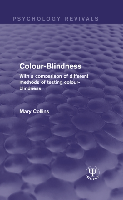 Colour-Blindness : With a Comparison of Different Methods of Testing Colour-Blindness, PDF eBook